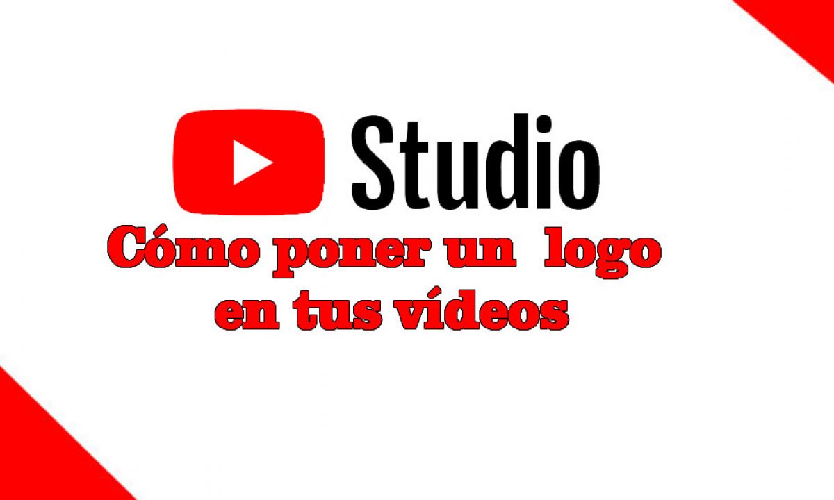 Youtube Studio: Cómo poner un logotipo en el canal de Youtube - Cómo ser  youtuber