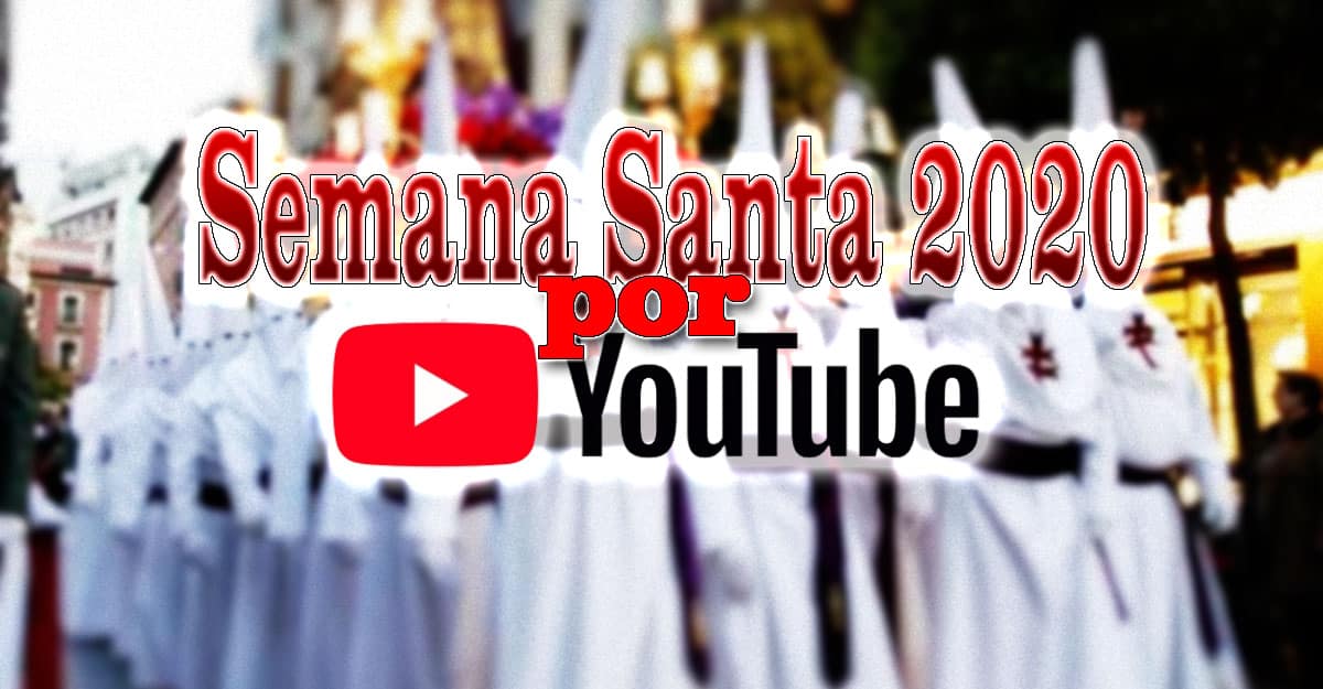semana santa por youtube 2020 en españa