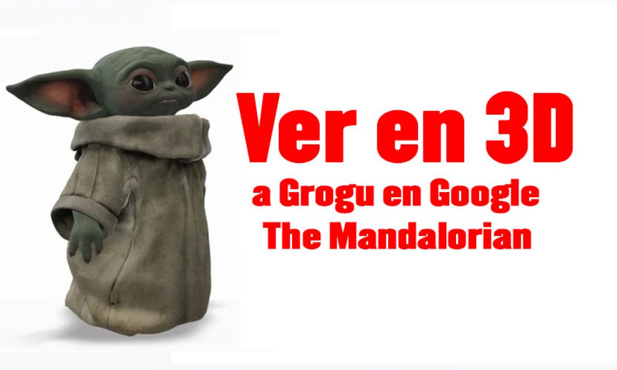 Ver en 3D al bebe Yoda de The Mandalorian en búsquedas de Google - Cómo  ser r