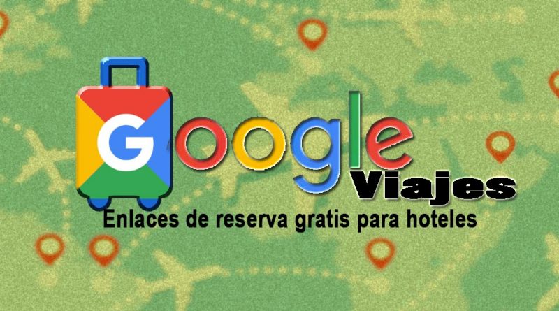 google viajes reserva gratis para hoteles